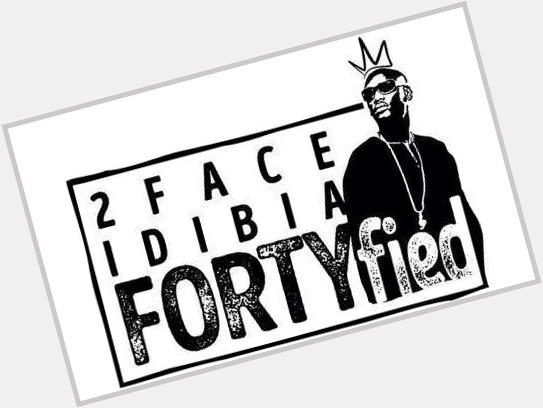 Happy Birthday to a Legend, 2face Idibia!  