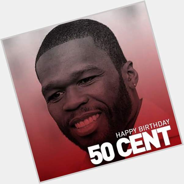 Happy Birthday 50 Cent 