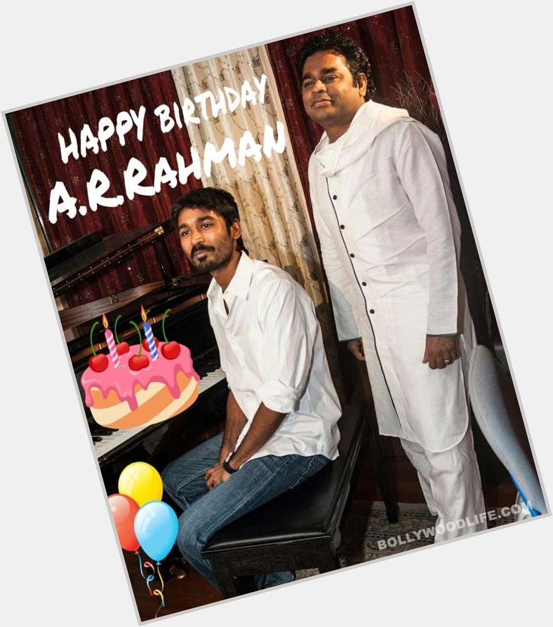 Happy birthday A.R.Rahman 