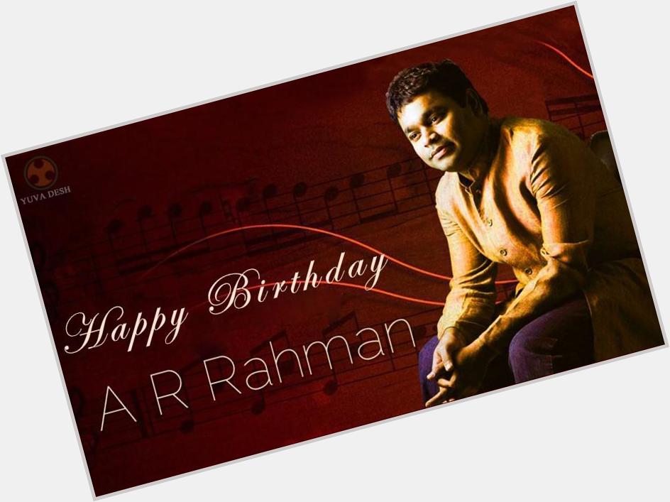 Happy Birthday to A. R. Rahman,he brought the Indian music on the world stage.
We wish him more success 