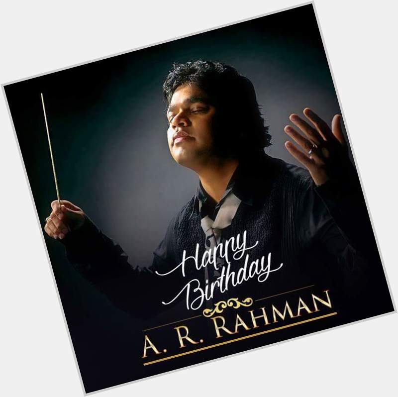 Happy birthday A.R.rahman               