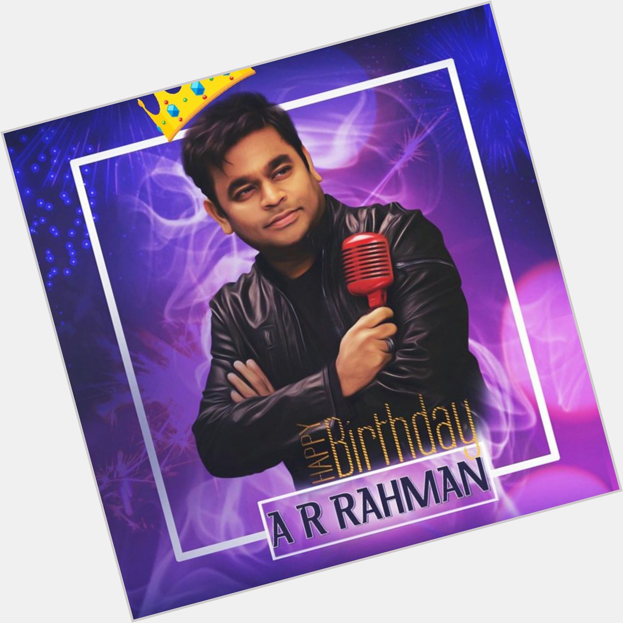 Happy birthday \          \ A.R.Rahman sir 