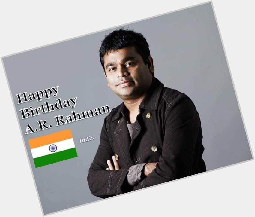 Happy birthday, A.R. Rahman sir 