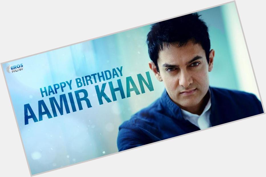 Happy Birthday Aamir Khan 
