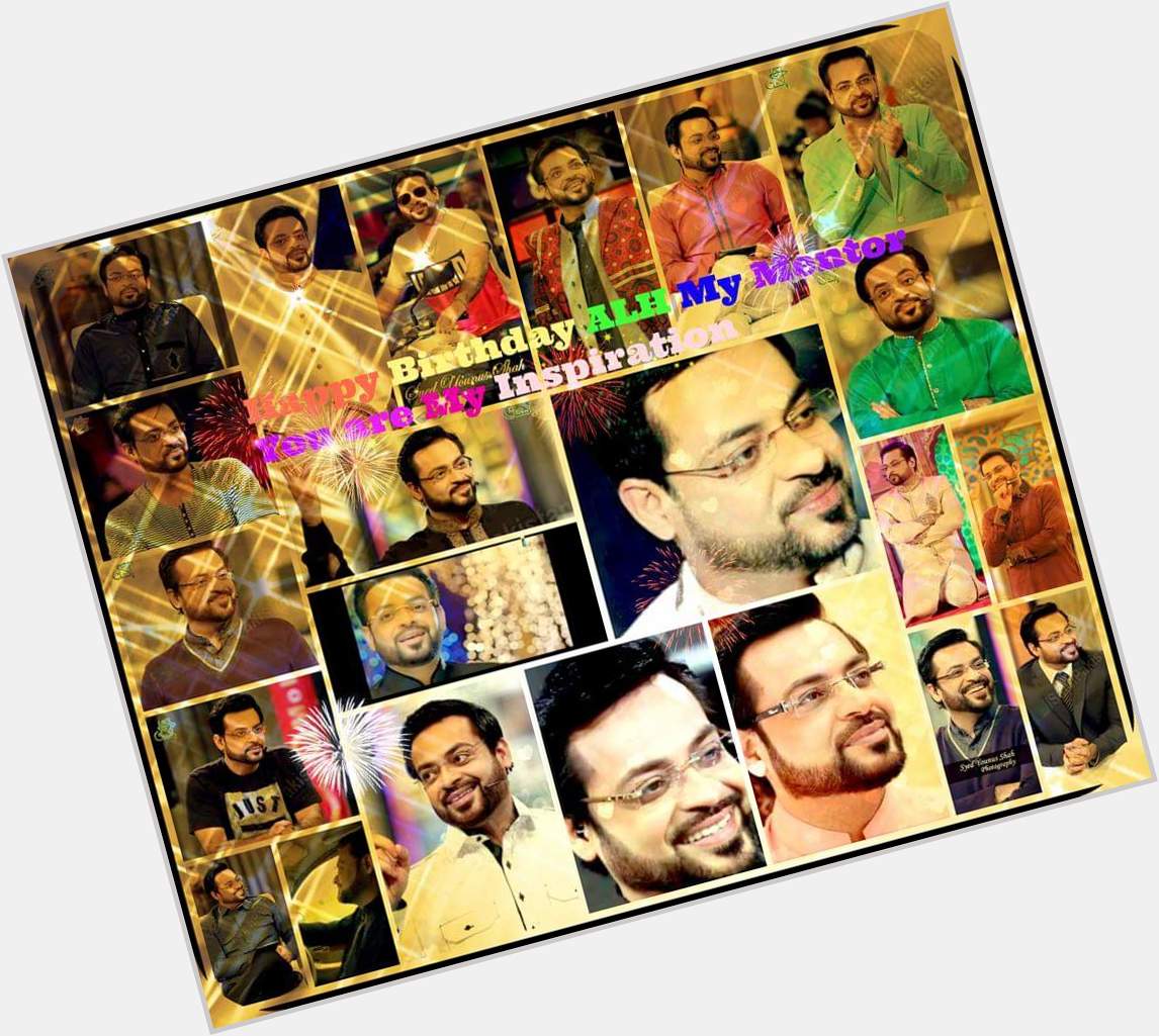  Happy birthday Dr Aamir Liaquat Hussain 