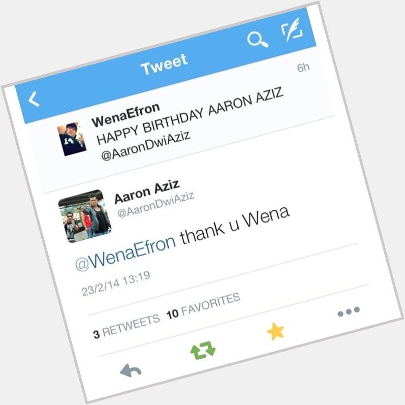 This was like what, one year ago??? AND AGAIN. HAPPY BIRTHDAY AARON AZIZ  