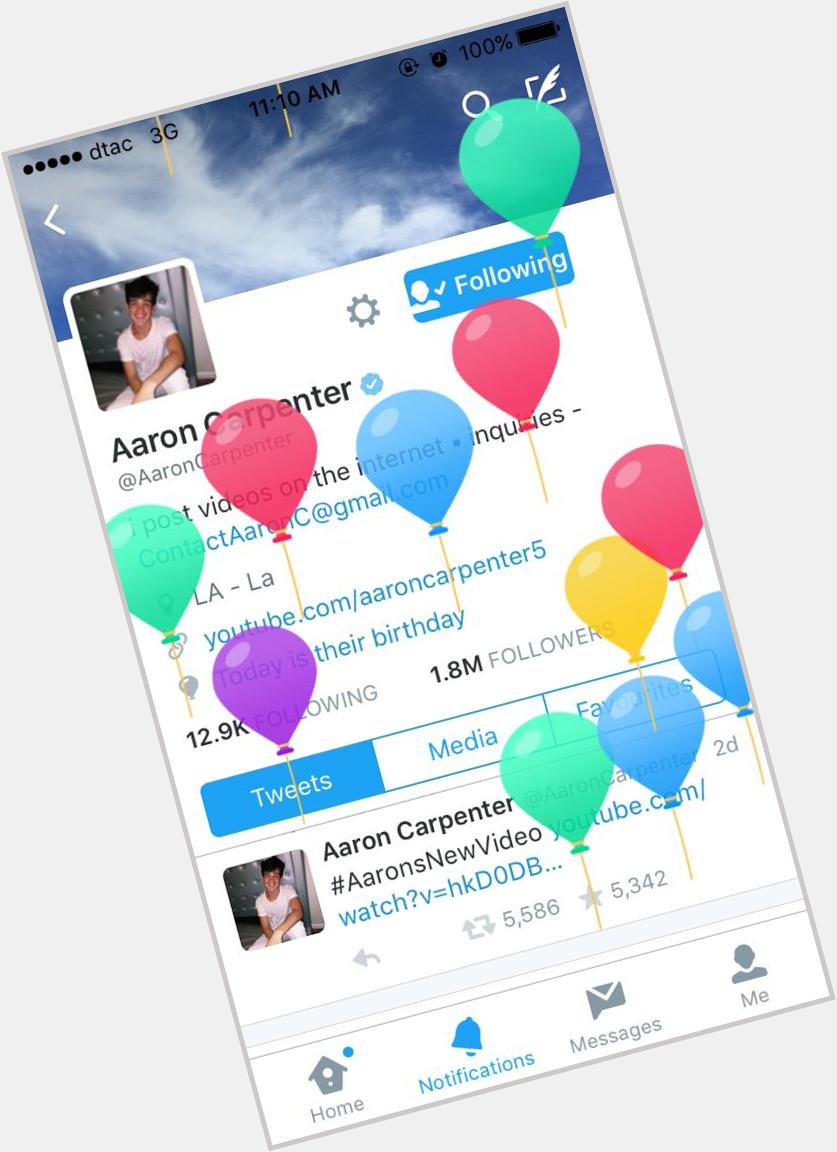  Happy birthday to you Aaron Carpenter.  