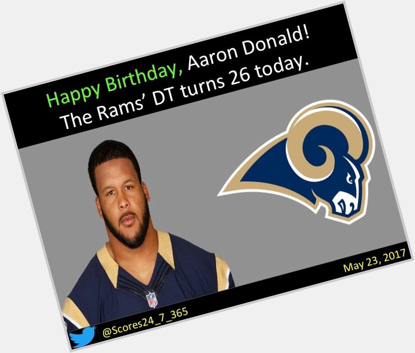  happy birthday Aaron Donald! 