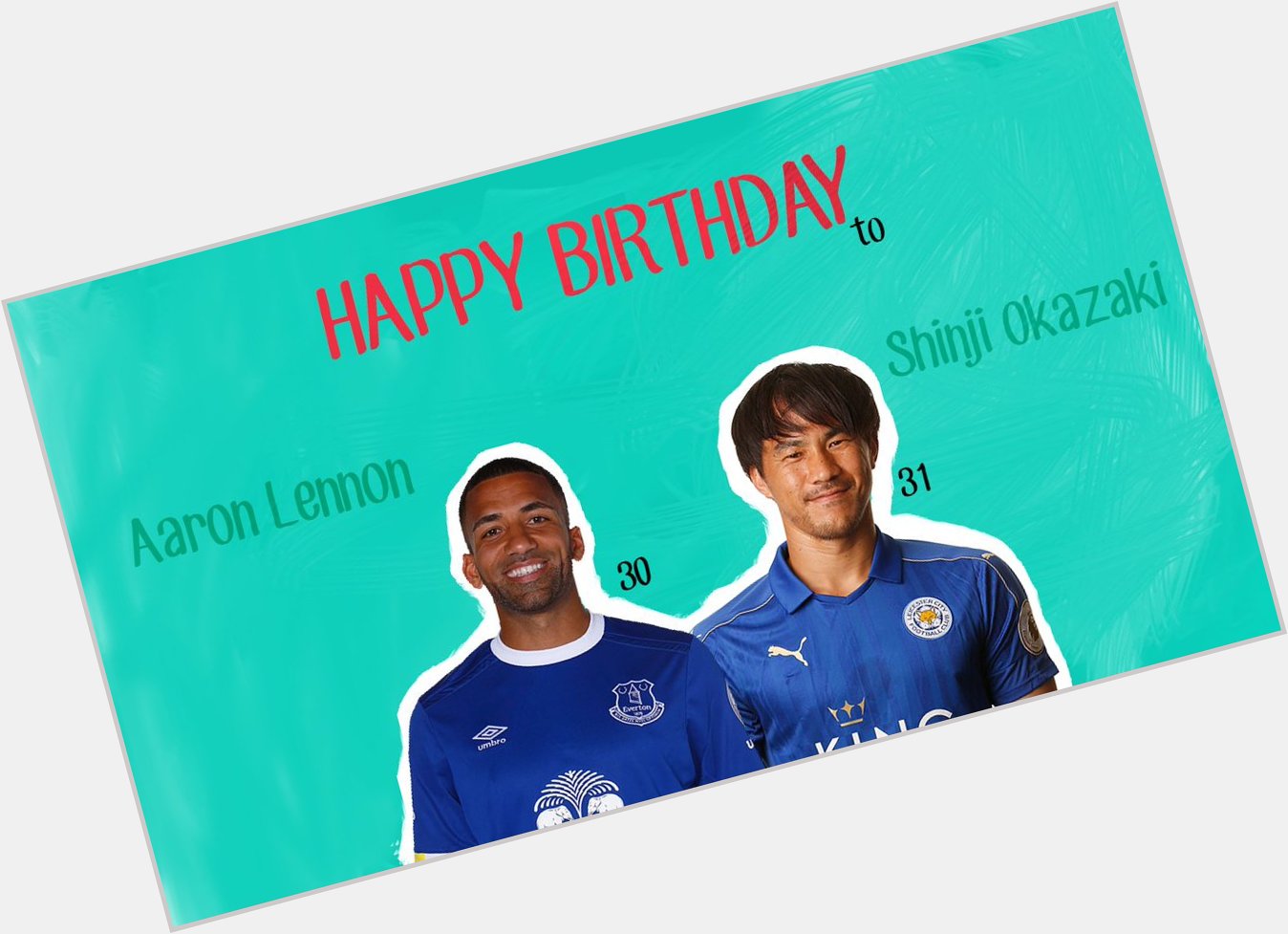 Happy Birthday to Aaron Lennon (30) and Shinji Okazaki (31)!! 