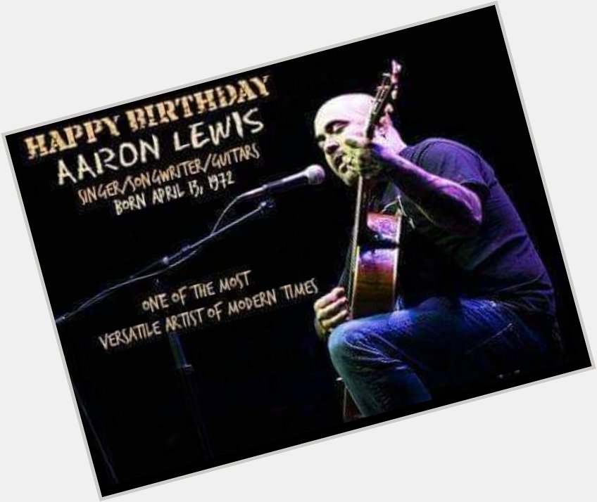 Happy 51st. Birthday to Aaron Lewis ( ) of the band !            