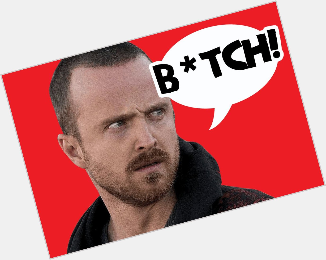 Happy birthday, To celebrate, here are Jesse Pinkman s 7 best \"b*tch\" moments:  