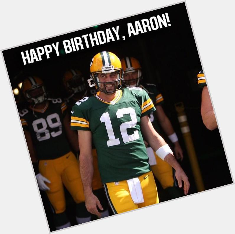 Happy Birthday to da Best QB in the NFL   Aaron Rodgers !   