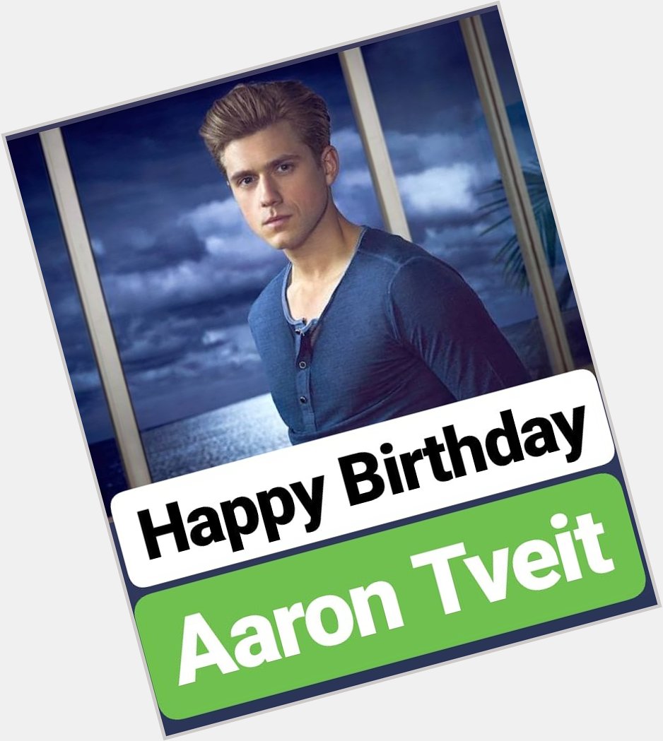 HAPPY BIRTHDAY
Aaron Tveit  