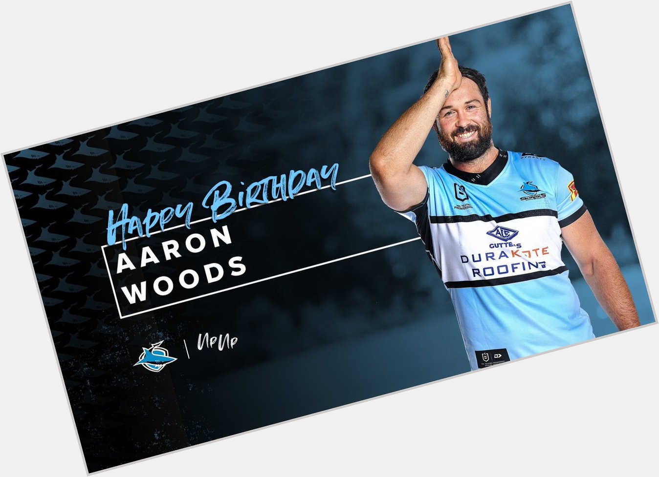 Join us in wishing Aaron Woods a very Happy Birthday  