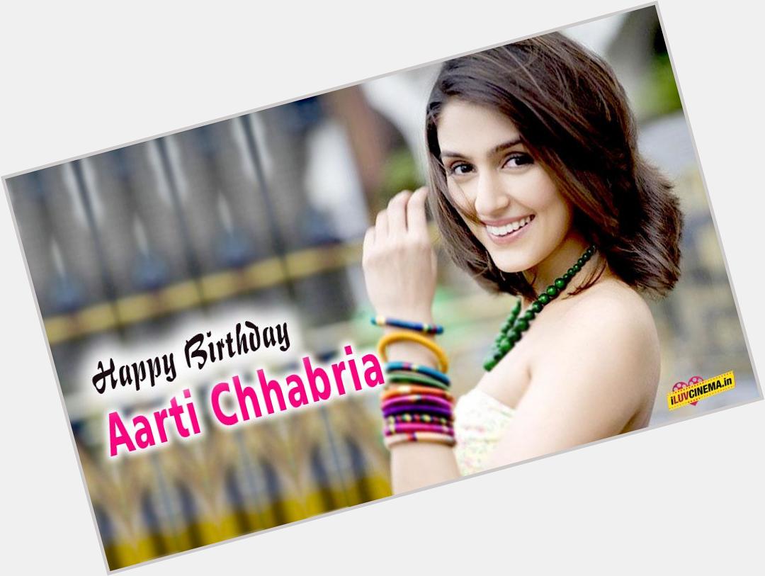 HAPPY BIRTHDAY TO Aarti Chhabria 