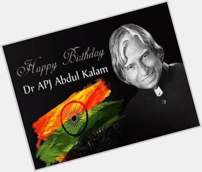  Happy Birthday To Dr APJ Abdul Kalam Sir. 
The Missile Man Of India 
