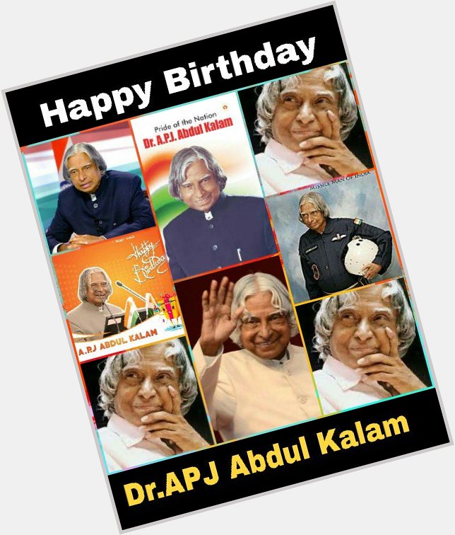 Happy Birthday to the mussle man Abdul Kalam sir  