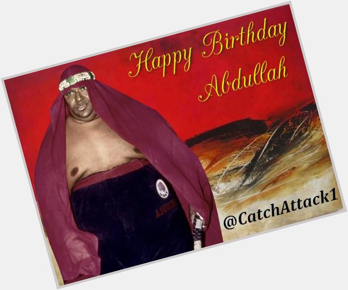 Happy Birthday to Abdullah The Butcher :-) 