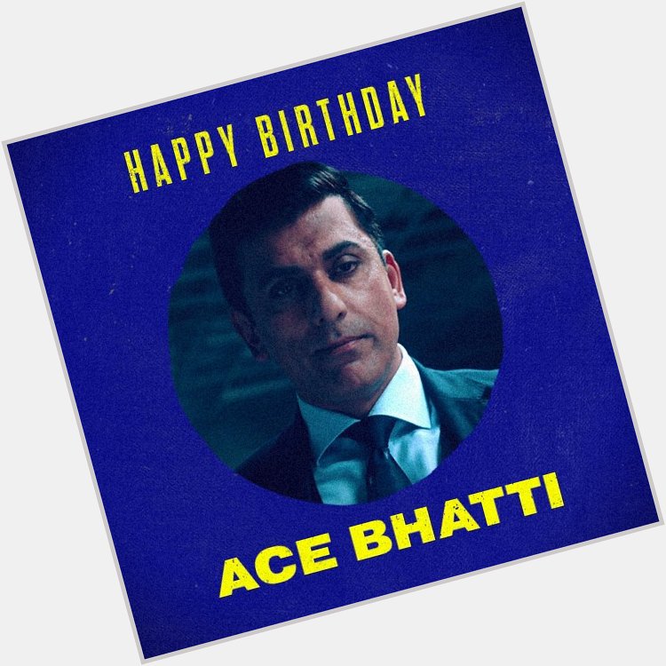 Wishing a happy birthday to a one-of-a-kind agent, Ace Bhatti!  