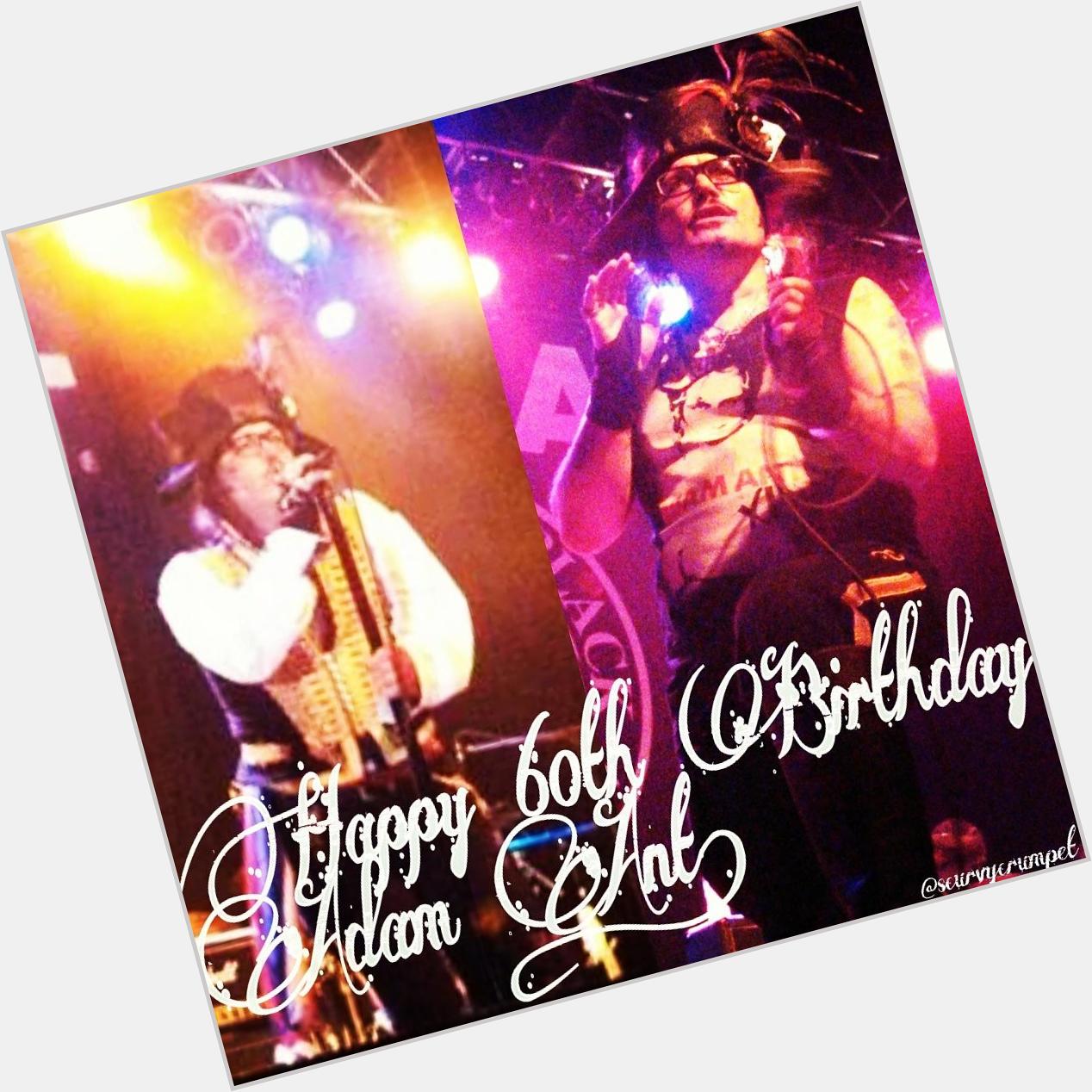 Happy 60th Birthday to the one and only Dandy Highwayman & Prince Charming Adam Ant!      