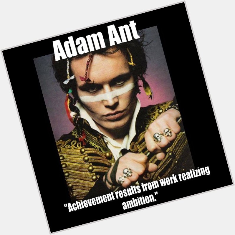 Happy Birthday to Adam Ant! 