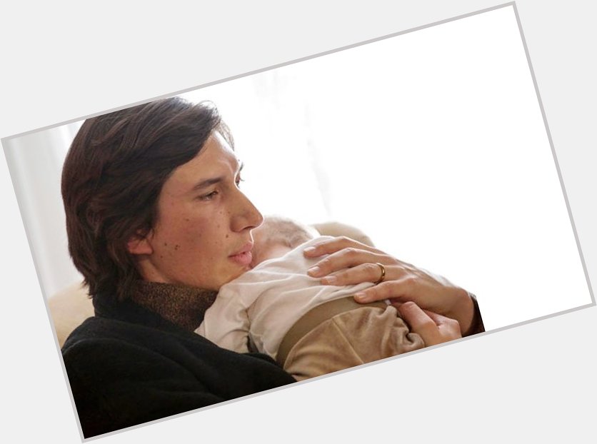 \"I m scared of everybody and don t trust anything.\" Happy birthday, Adam Driver!  