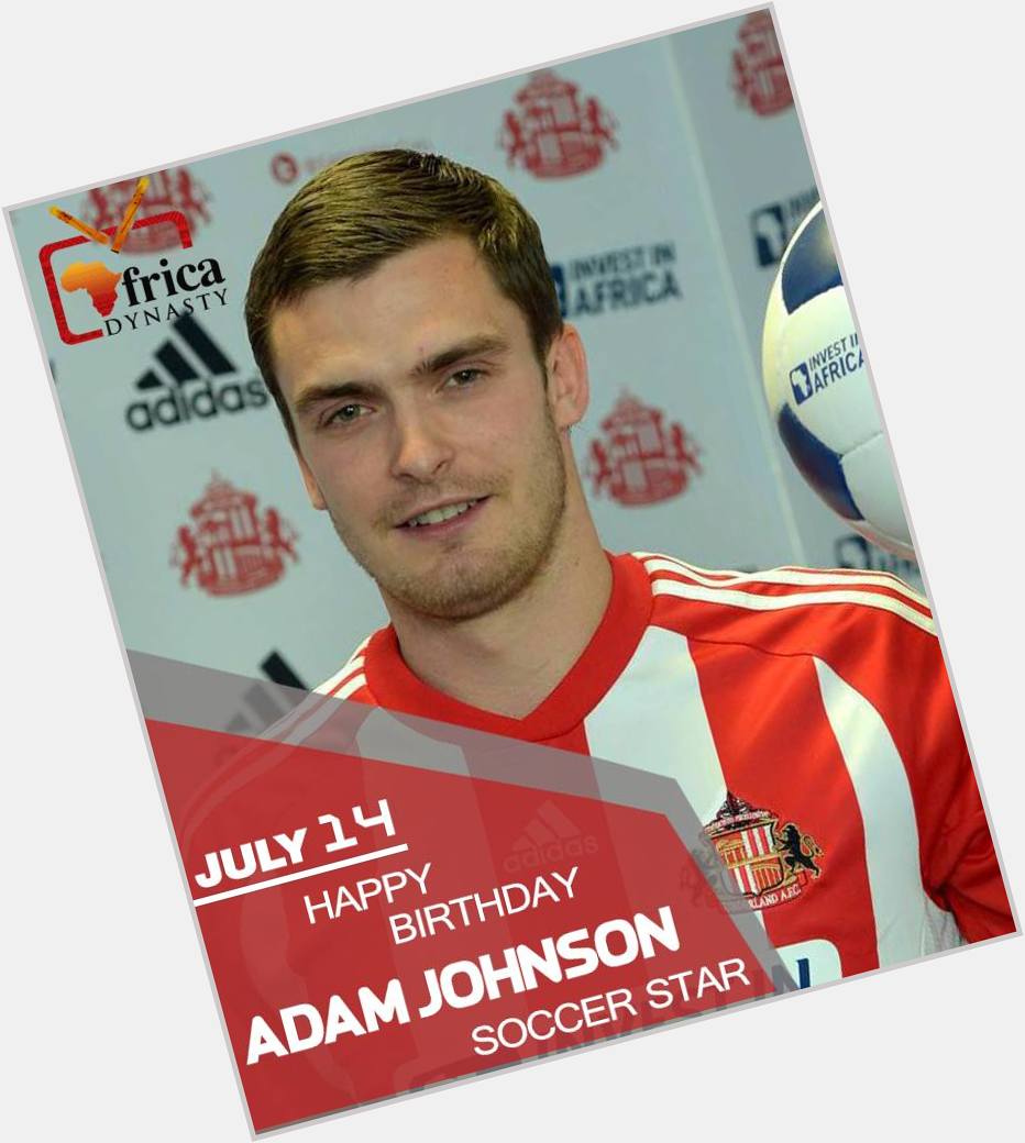 Happy Birthday to Adam Johnson !!! 