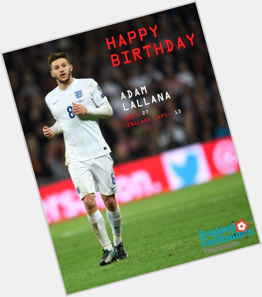 Happy Birthday to and midfielder Adam Lallana 