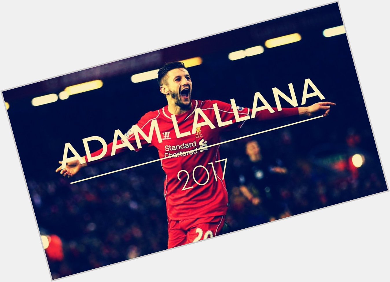 Happy birthday, Adam lallana and all the best 