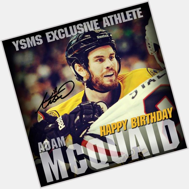 HAPPY BIRTHDAY TO YSMS EXCLUSIVE ATHLETE ADAM MCQUAID OF THE BOSTON BRUINS ON OCT12! REmessage 