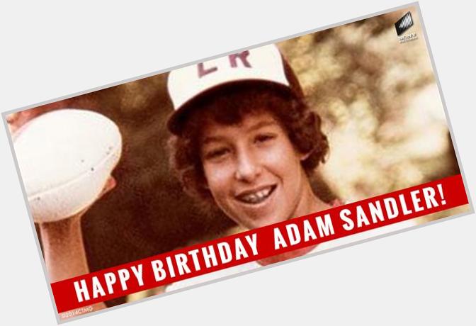 Happy birthday Adam Sandler! 