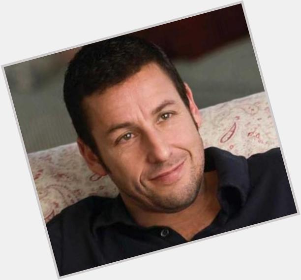 Today just so happens to be the sexiest and funniest man on this earths birthday. happy birthday Adam Sandler.  
