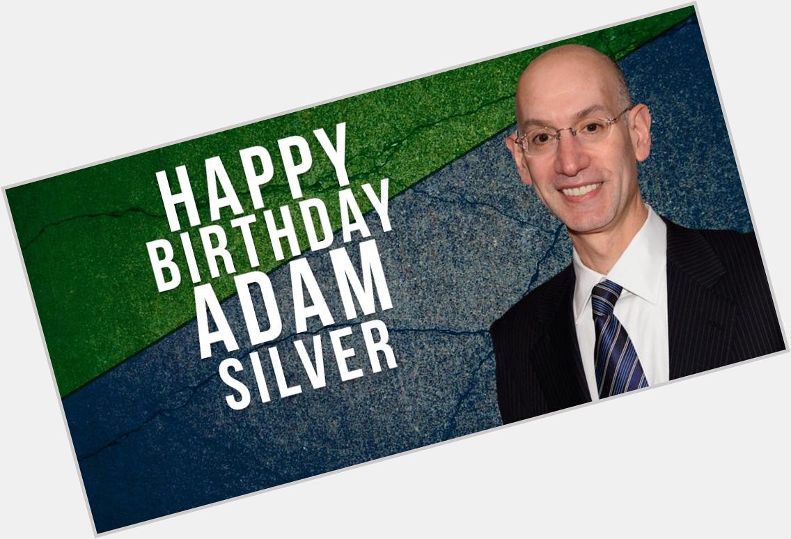 Special Happy Birthday shout-out to NBA Commissioner Adam Silver! 