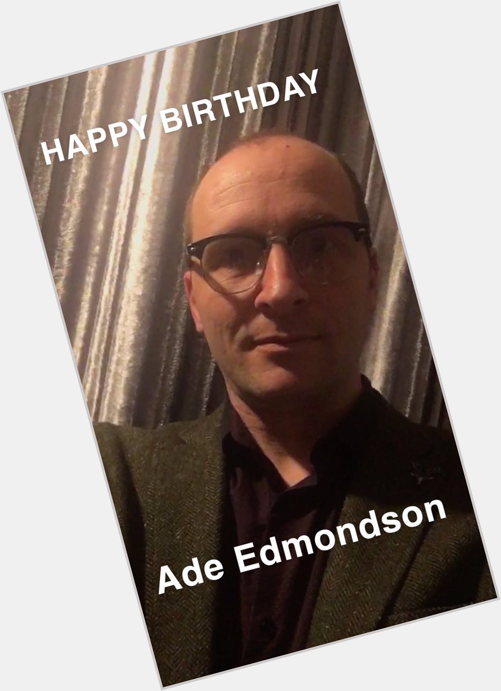 Happy birthday Ade Edmondson   