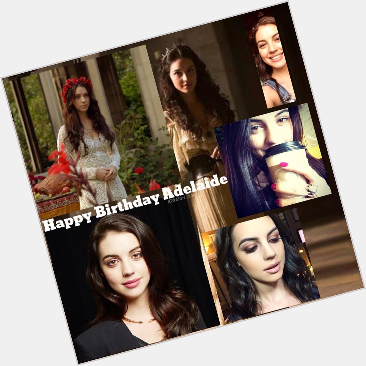  happy birthday to the one and only Adelaide Kane ! Our Queen Mary!hope your having an amazing day!    