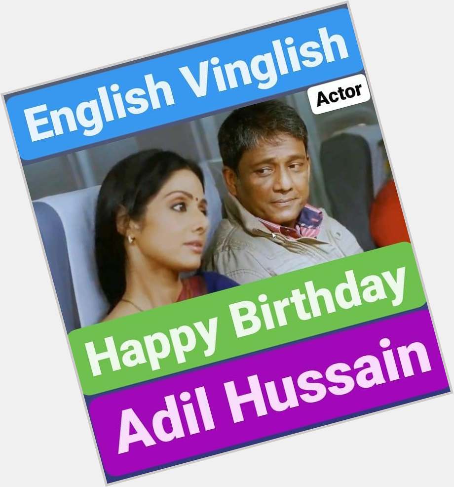 Happy birthday 
Adil Hussain   