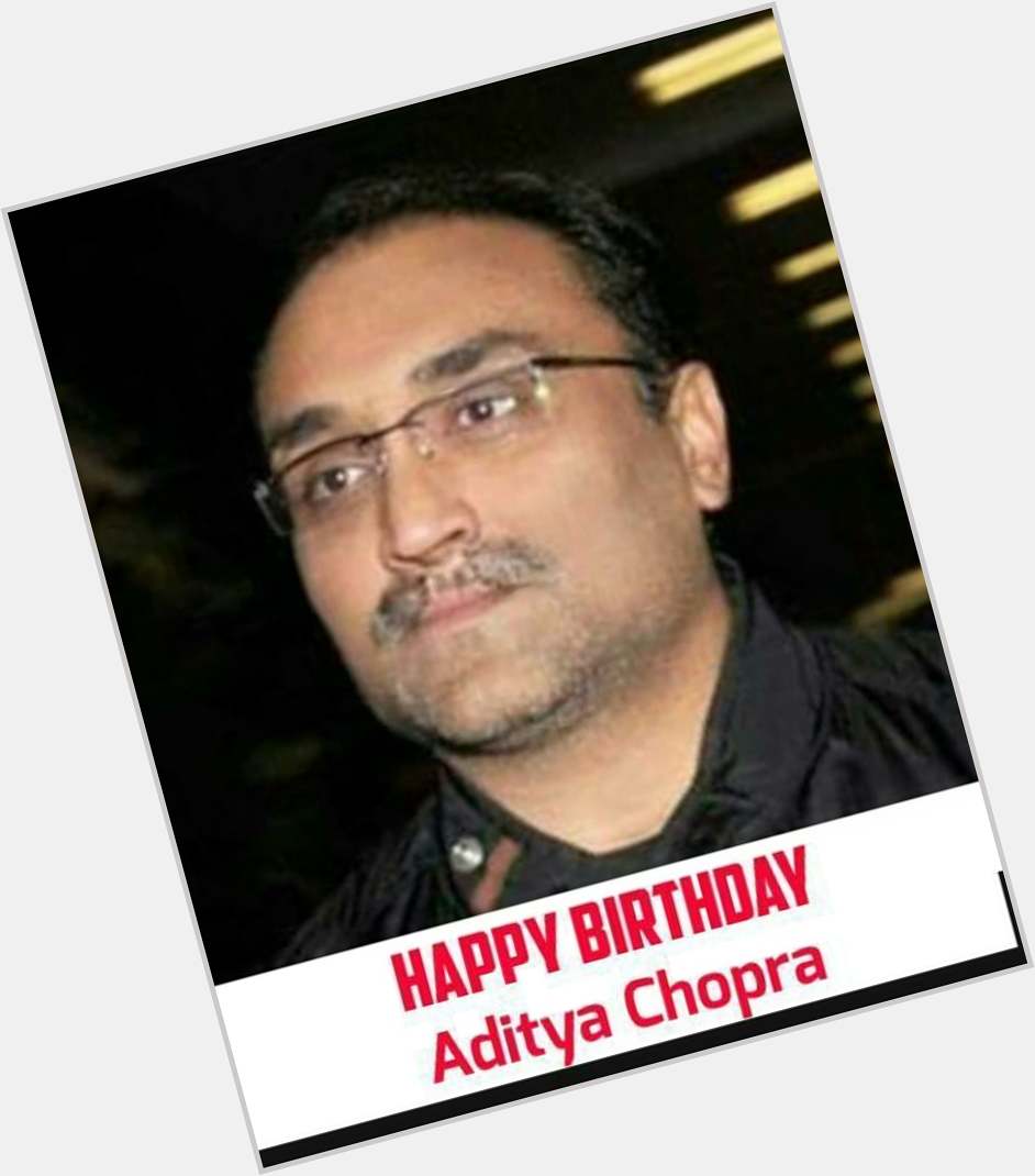 Wishing a very happy birthday to Aditya Chopra! 
