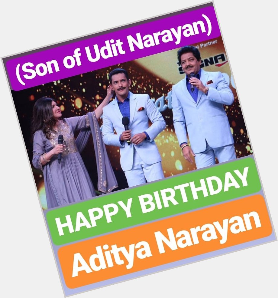 HAPPY BIRTHDAY 
Aditya Narayan 