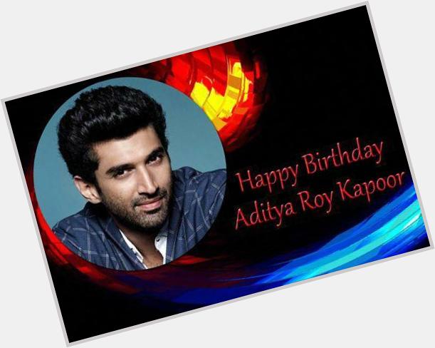 Wishing you a very happy birthday to  Our Adorable Aditya Roy kapoor. Many many happy returns of the day :) 