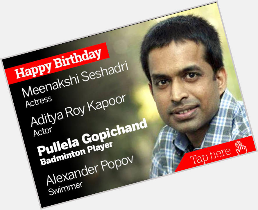 Happy Birthday Meenakshi Seshadri, Aditya Roy Kapoor, Pullela Gopichand, Alexander Popov 