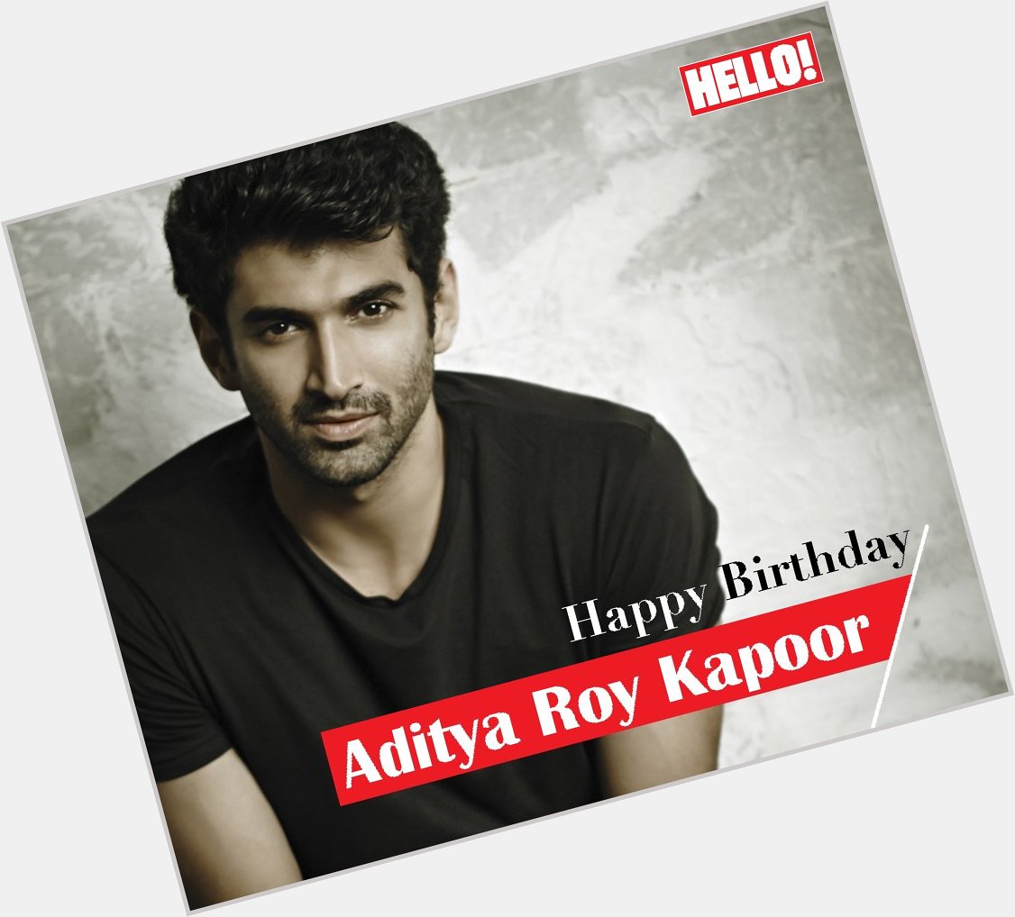 HELLO! wishes Aditya Roy Kapoor a very Happy Birthday   