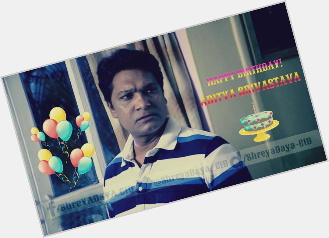 Wishing a very happy birthday to Aditya Srivastava aka officer ABHIJEET 
