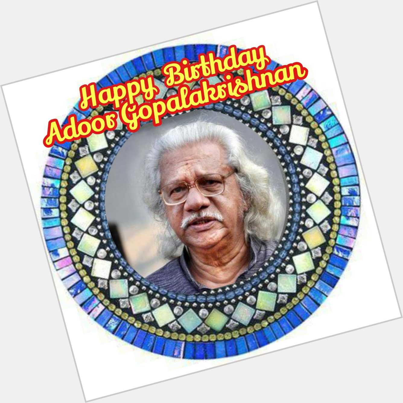 Happy Birthday Adoor Gopalakrishnan   