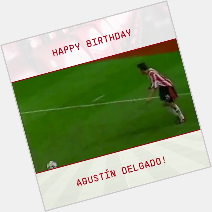 We re also wishing a happy 4  4  th birthday to former striker Agustín Delgado! 