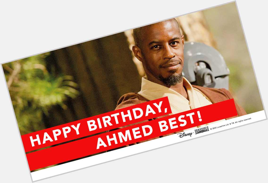 Happy Birthday, Ahmed Best! 