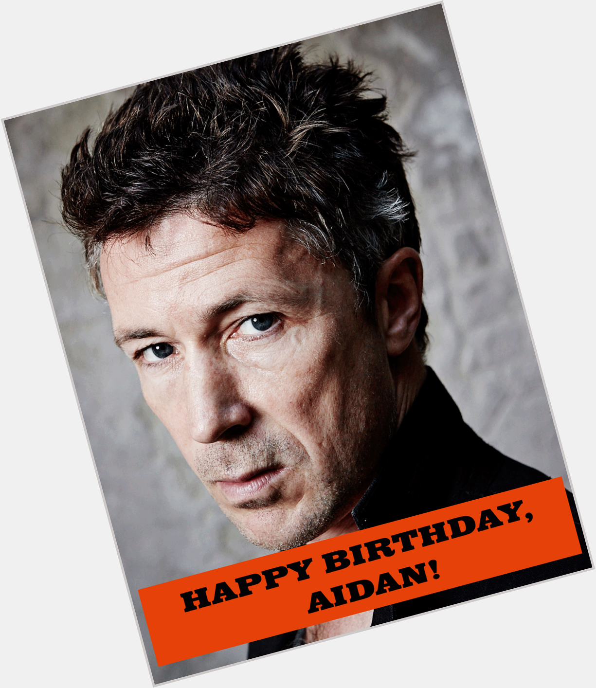 Happy Birthday to Aidan Gillen or to all of you GOT fans, Mr. LittleFinger.  