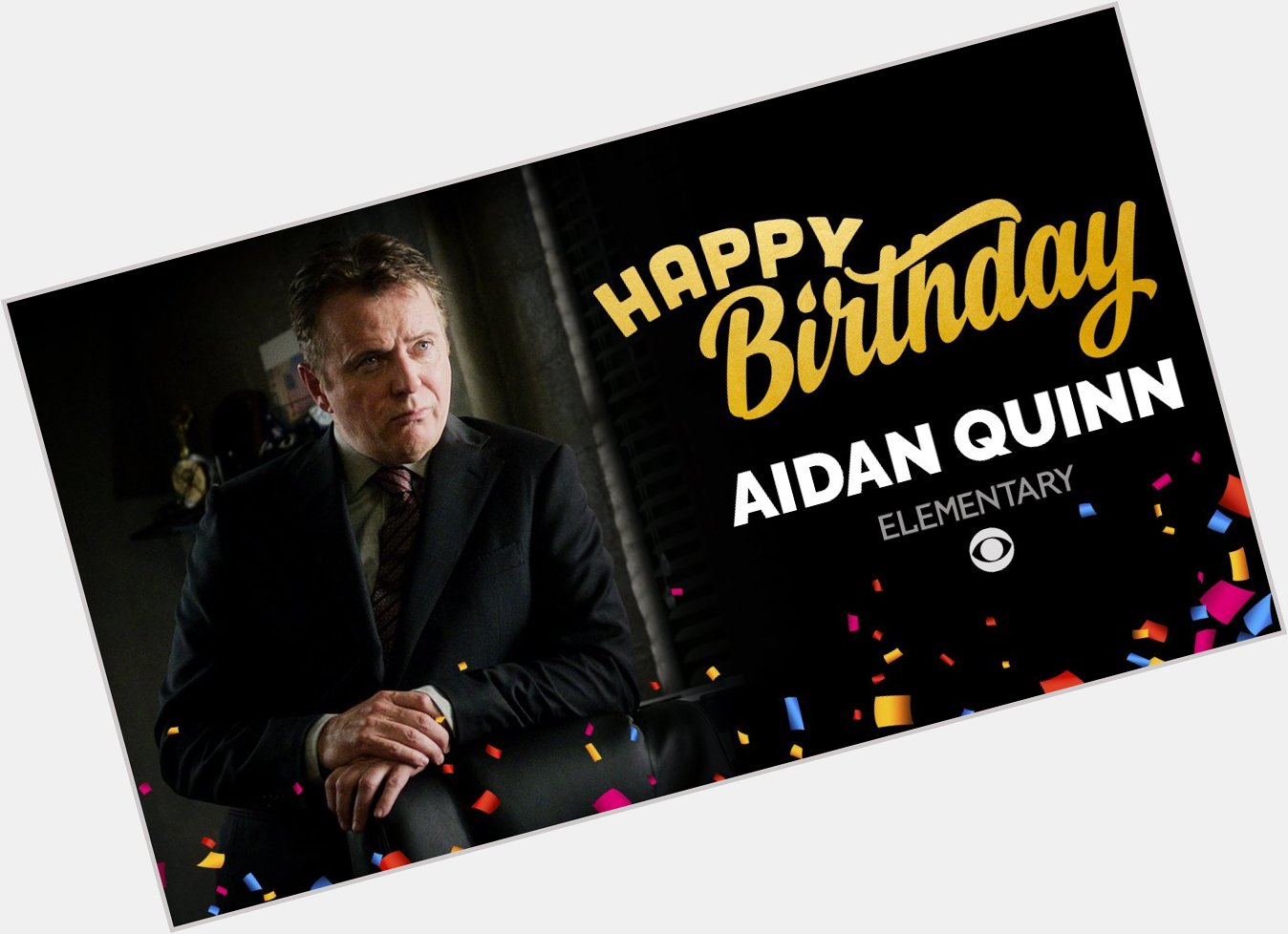 Happy Birthday to Aidan Quinn! We love you, Captain Gregson! 