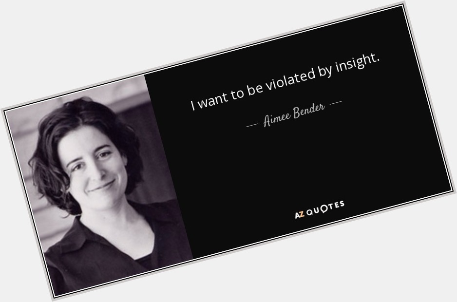Happy Birthday to Aimee Bender! She is best known for her surreal stories and characters. 