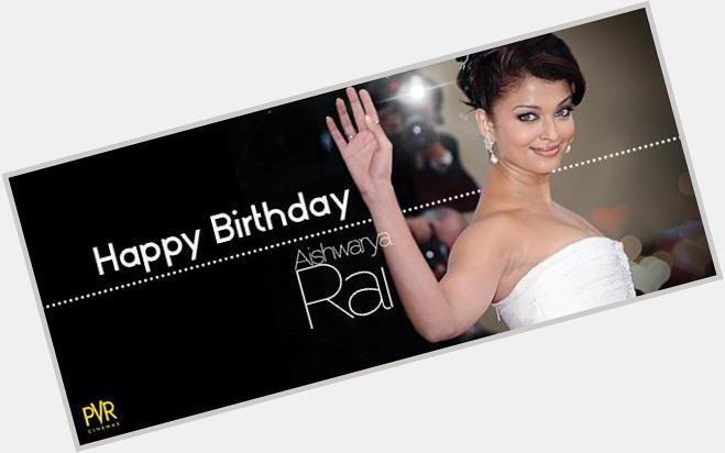 Here s wishing the beautiful Aishwarya Rai Bachchan a very Happy Birthday! 