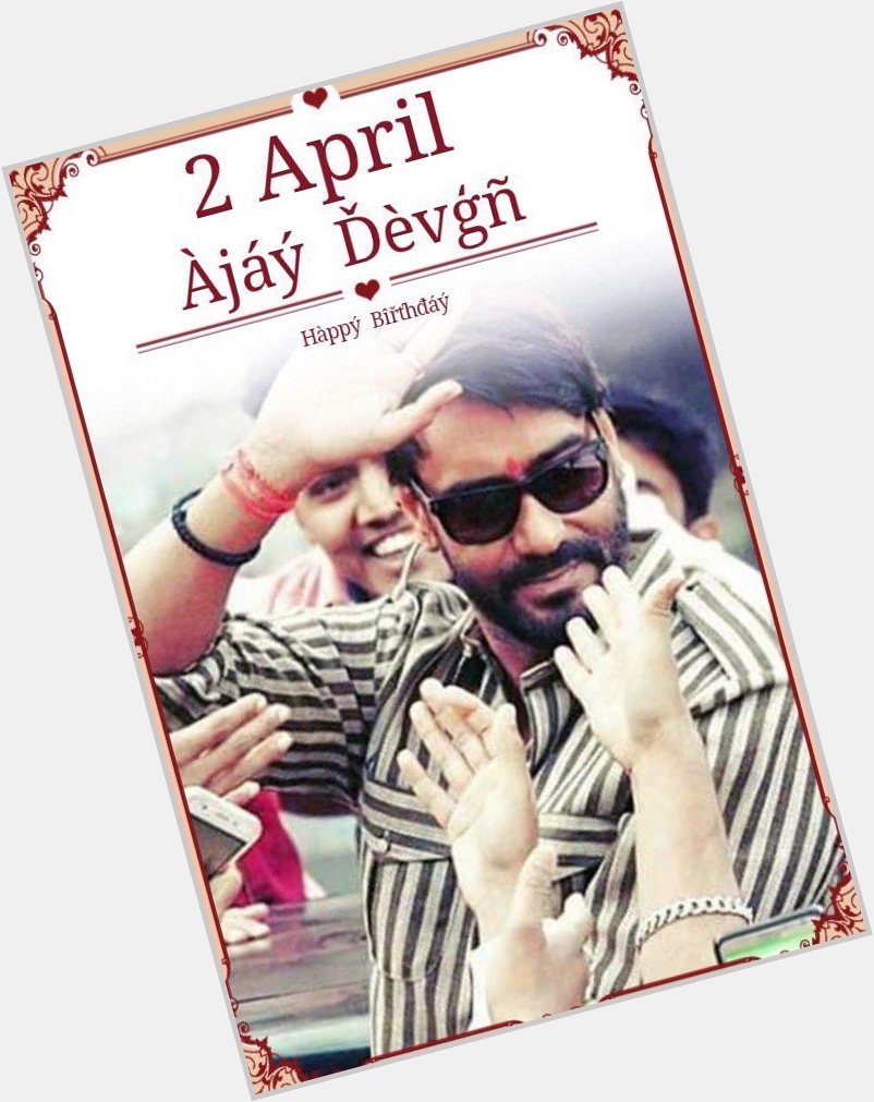 Happy Birthday, Ajay Devgan..   